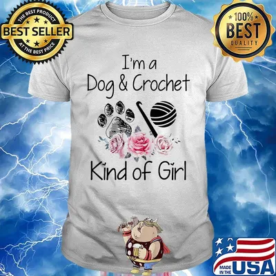 I'm a dog and crochet kind of girl footprint rose shirt