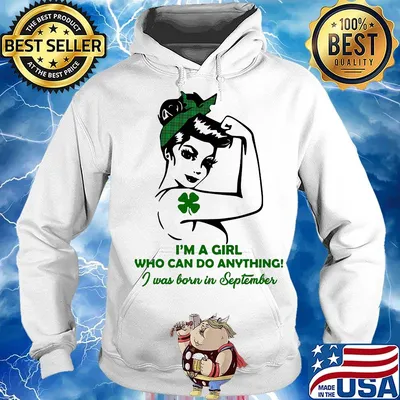 I'm a girl who can do anything I was born in September four leaf clover s Hoodie