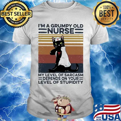 I'm a grumpy old nurse my level of sarcasm depends on your level of stupidity vintage retro shirt
