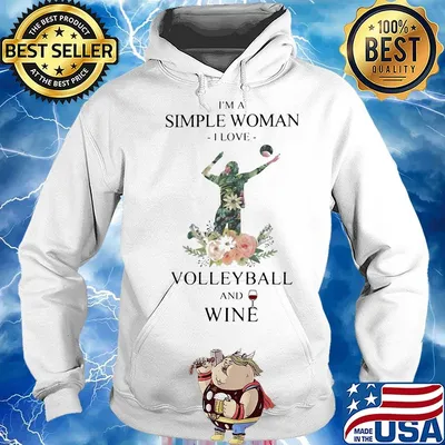 I'm a simple woman I love volleyball and wine s Hoodie