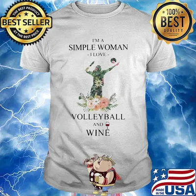 I'm a simple woman I love volleyball and wine shirt