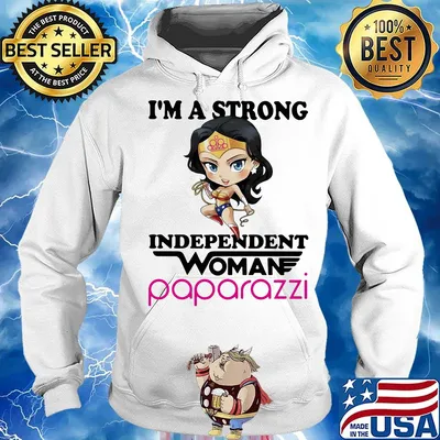 I'm a strong independent woman paparazzi s Hoodie