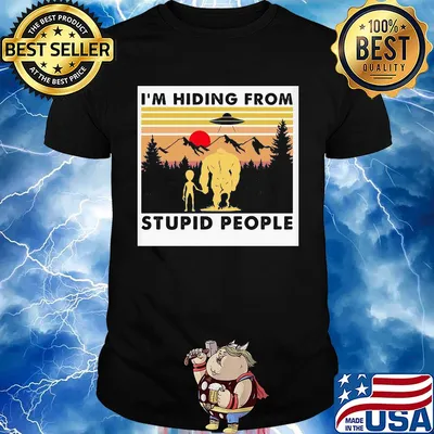 I'm hiding from stupid people Bigfoot Sunset shirt