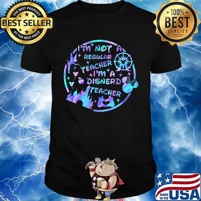 I'm not regular teacher I'm a disnerd teacher shirt