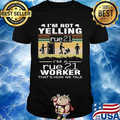 I'm not yelling i'm a rue 21 worker that's how we talk vintage retro shirt
