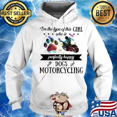 I'm the type of this girl who is perfectly happy with paw dogs and motorcycling s Hoodie