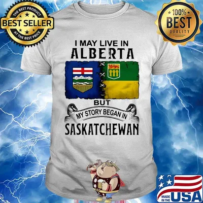 I may live in ALBERTA but my story began in SASKATCHEWAN shirt