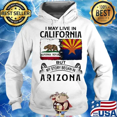 I may live in california but my story began in arizona s Hoodie