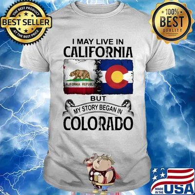 I may live in california but my story began in colorado shirt