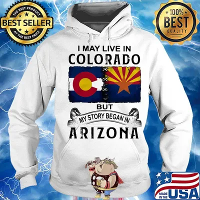 I may live in colorado but my story began in arizona s Hoodie