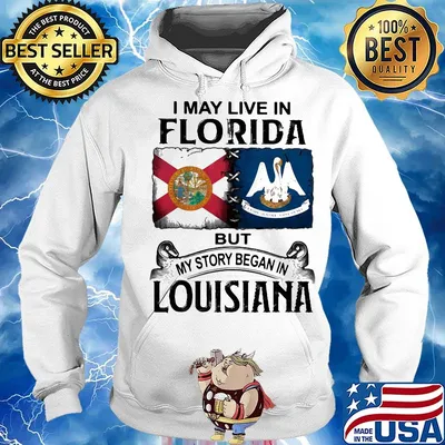 I may live in florida but my story began in louisiana s Hoodie