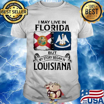 I may live in florida but my story began in louisiana shirt