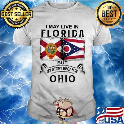 I may live in florida but my story began in ohio shirt