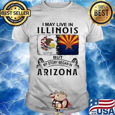 I may live in illinois but my story began in arizona shirt