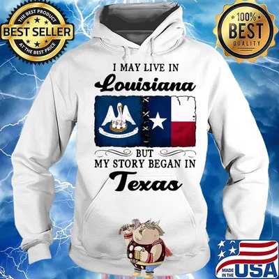I may live in Louisiana but my story began in Texas s Hoodie