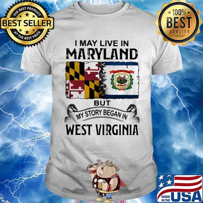 I may live in maryland but my story began in west virginia shirt