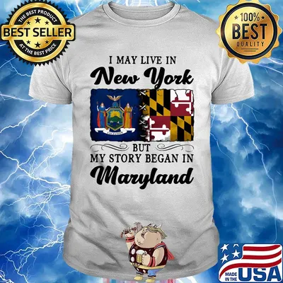I may live in New York but my story began in Maryland shirt