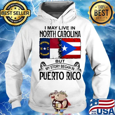 I may live in north carolina but my story began in puerto rico s Hoodie