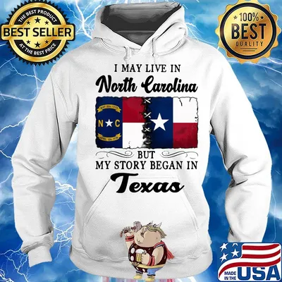 I may live in North Carolina but my story began in Texas s Hoodie