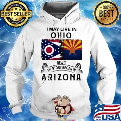 I may live in ohio but my story began in arizona s Hoodie