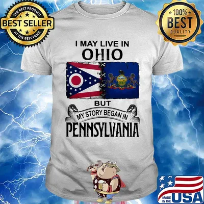 I may live in ohio but my story began in pennsylvania shirt