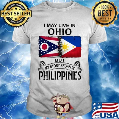 I may live in ohio but my story began in philippines shirt
