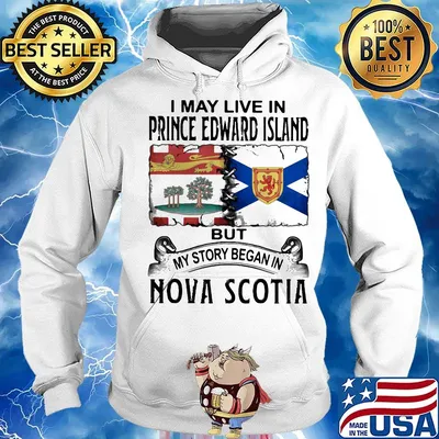 I may live in prince edward island but my story began in nova scotia s Hoodie