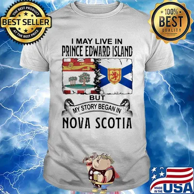 I may live in prince edward island but my story began in nova scotia shirt