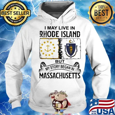 I may live in rhode island but my story began in massachusetts s Hoodie