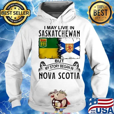 I may live in saskatchewan but my story began in nova scotia s Hoodie