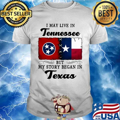 I may live in Tennessee but my story began in Texas shirt