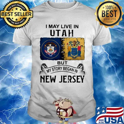 I may live in Utah but my story began in New Jersey shirt