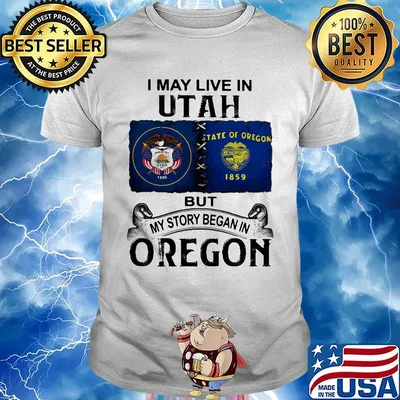 I may live in utah but my story began in oregon shirt