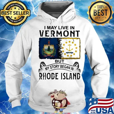 I may live in vermont but my story began in rhode island s Hoodie