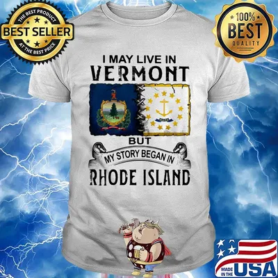 I may live in vermont but my story began in rhode island shirt