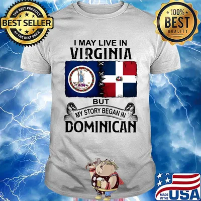 I may live in VIRGINIA but my story began in DOMINICAN shirt