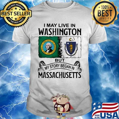 I may live in washington but my story began in massachusetts shirt