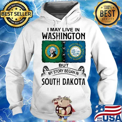 I may live in washington but my story began in south dakota s Hoodie