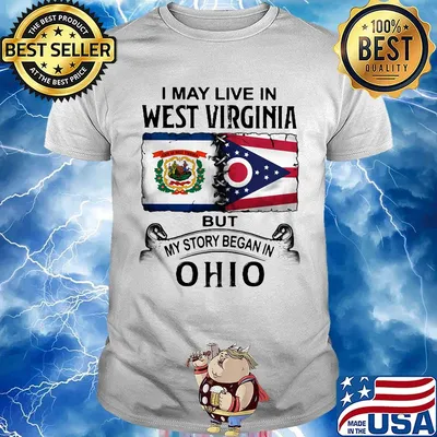 I may live in west virginia but my story began in ohio shirt