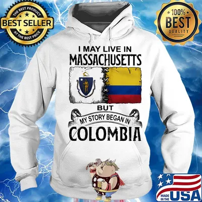 I may live massachusetts but my story began in colombia s Hoodie