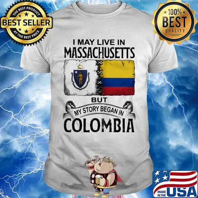 I may live massachusetts but my story began in colombia shirt