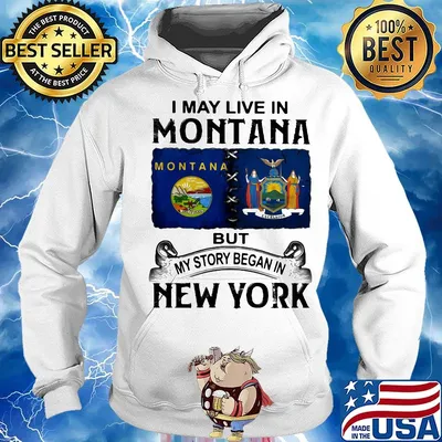 I may live montana but my story began in new york s Hoodie