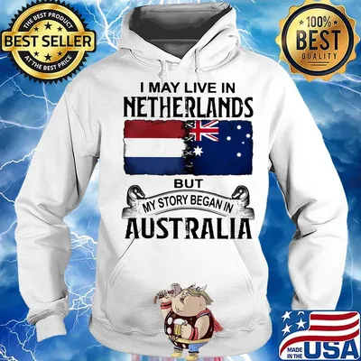 I may live netherlands but my story began in australia s Hoodie