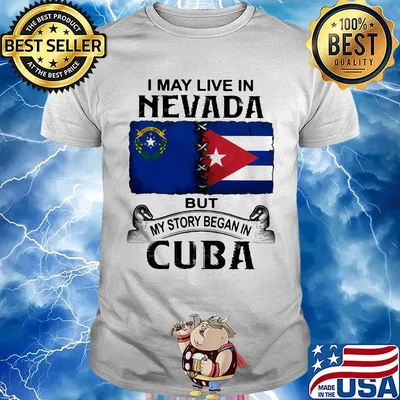 I may live nevada scotia but my story began in cuba shirt