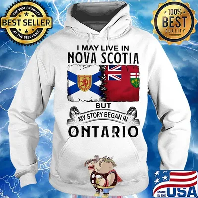 I may live nova scotia but my story began in ontario s Hoodie