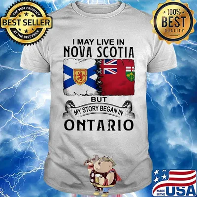 I may live nova scotia but my story began in ontario shirt