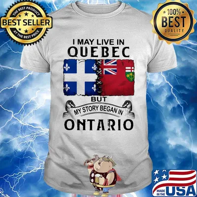 I may live quebec but my story began in ontario shirt