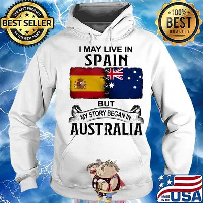I may live spain but my story began in australia s Hoodie