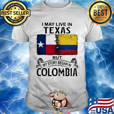 I may live texas but my story began in colombia shirt