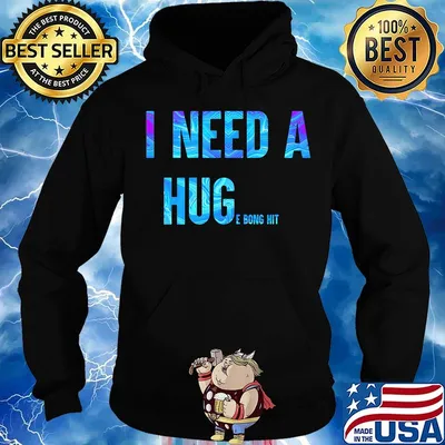 I need a huge bong hit s Hoodie